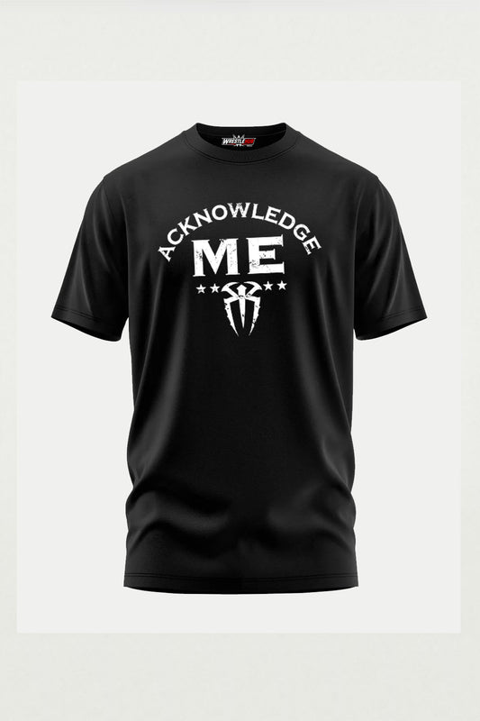 Roman Reigns Acknowledge Me T-Shirt