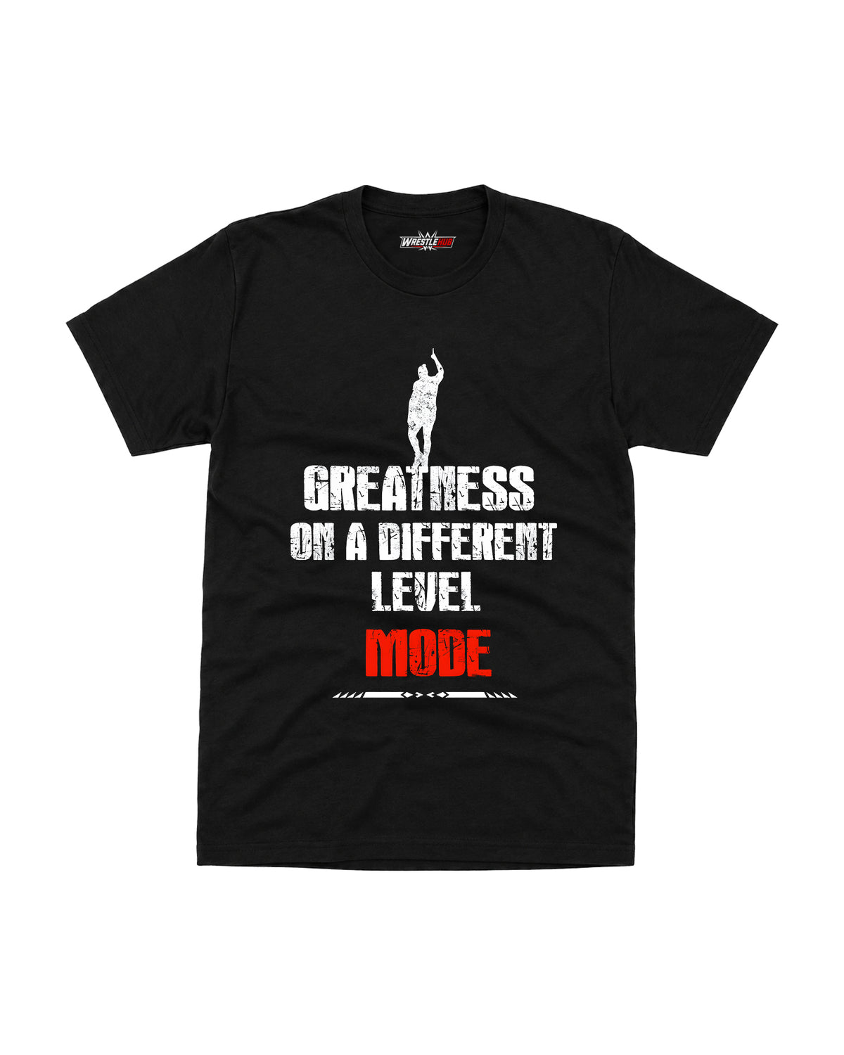 Greatness Level Mode wrestling inspired black graphic T-shirt with motivational typography front view | WrestleHub