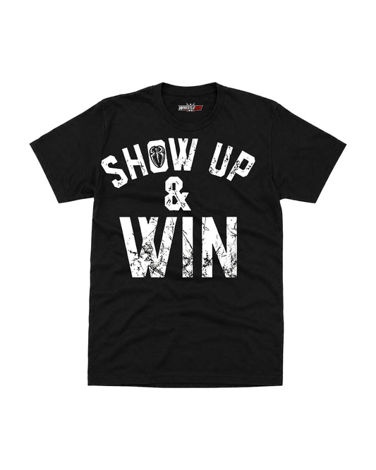 Show Up & Win wrestling inspired black graphic T-shirt with bold distressed typography front view | WrestleHub